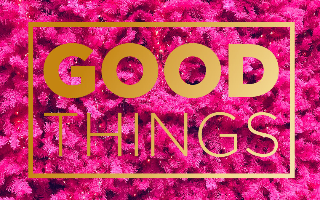 Good Things